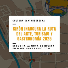 Girón inaugura la Ruta del Arte, Turismo y Gastronomía 2025