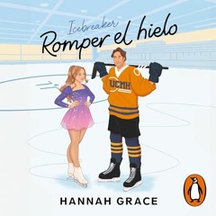 Audiolibro gratis 🎧 : Romper El Hielo (Maple Hills 1), De Hannah Grace