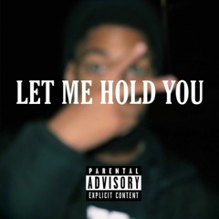 Let Me Hold You ft. Deano (Prod. PALE1080)