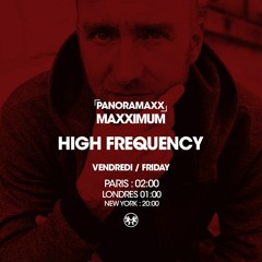 PANORAMAXX : HIGH FREQUENCY Radio Show on MAXXIMUM May 2022