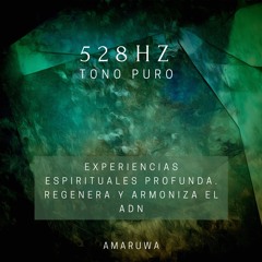 Tono Puro 528hz - Amaruwa