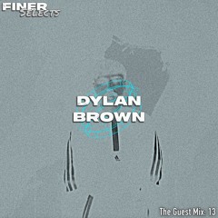 The Guest Mix: Dylan Brown