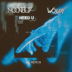 MOONBOY, ft. Madishu - Need U (Wouji Remix)