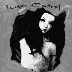 Lose Control (+garasu)