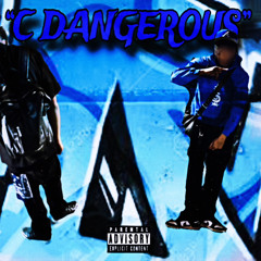 2T - “C Dangerous”