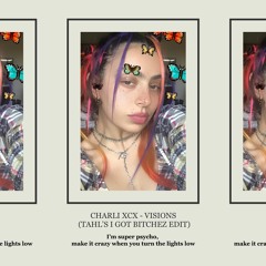 [exklusive] Charli XCX - Visions (Tahl's I Got Bitchez Edit)