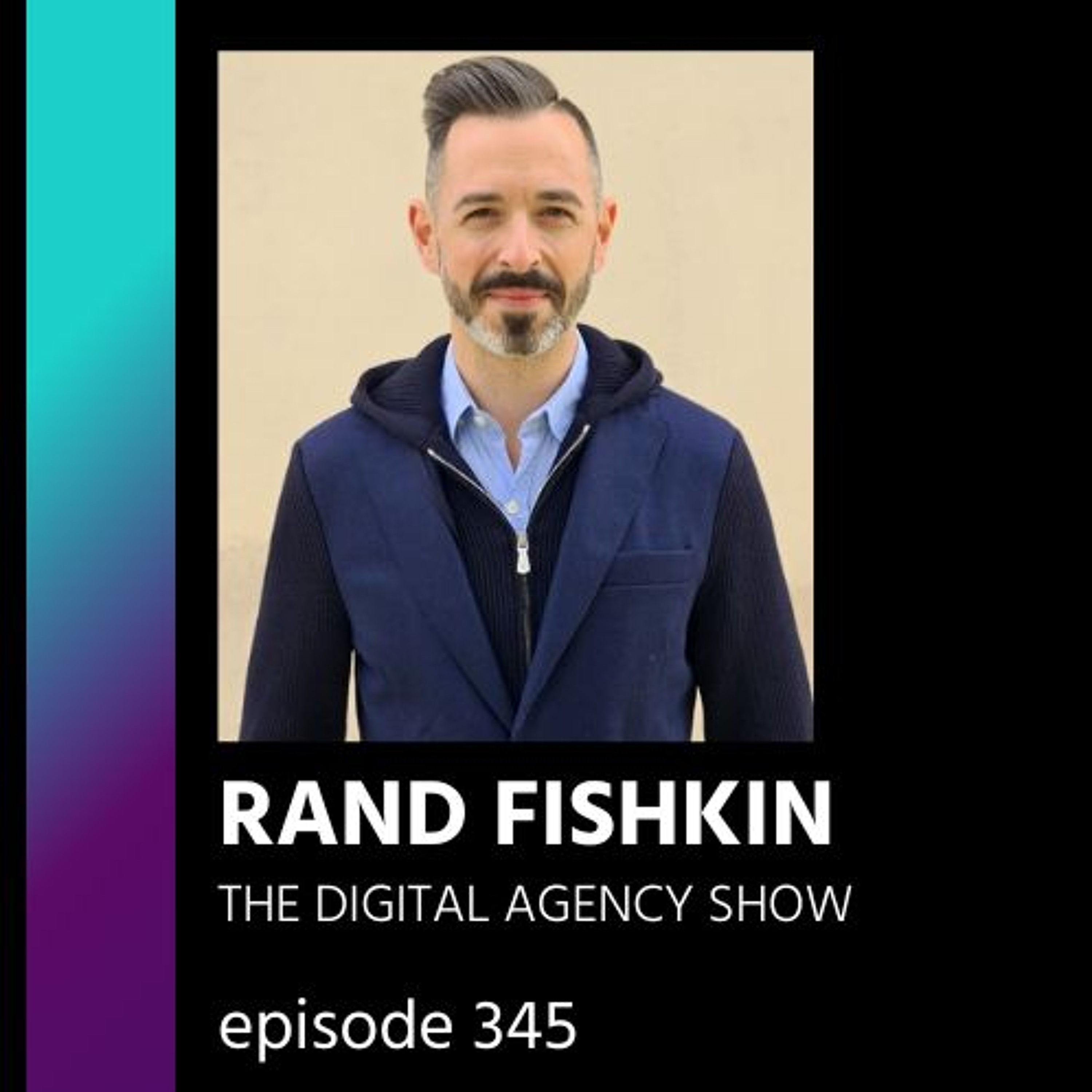 E345: Brand, Content, and Chill vs. Hustle time with Rand Fishkin