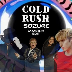 Cold Rush (Seizure Mashup)