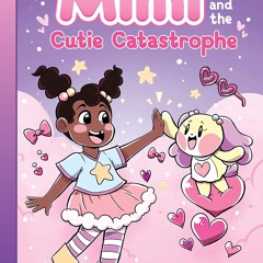 [▶️ PDF READ ⭐] Free Mimi and the Cutie Catastrophe: A Graphix Chapter