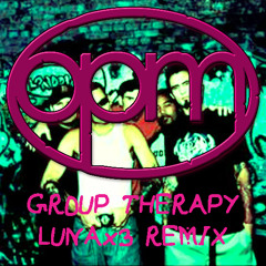 OPM - Group Therapy (LUNAx3 Remix)