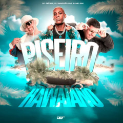 PISEIRO HAWAIANO - DJ Marcão 019 e DJ Dédda • MC GW.wav