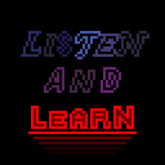 ＬＩＳＴＥＮ ＡＮＤ ＬＥＡＲＮ