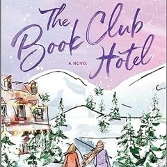 [DOWNLOAD] EPUB The Book Club Hotel: A Christmas Novel