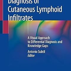 ~Read~[PDF] Diagnosis of Cutaneous Lymphoid Infiltrates: A Visual Approach to Differential Diag