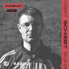SchubCast 004 - RABIAT