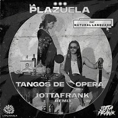 La Plazuela - Tangos De Copera (JottaFrank Remix) FREE DOWNLOAD->"BUY"