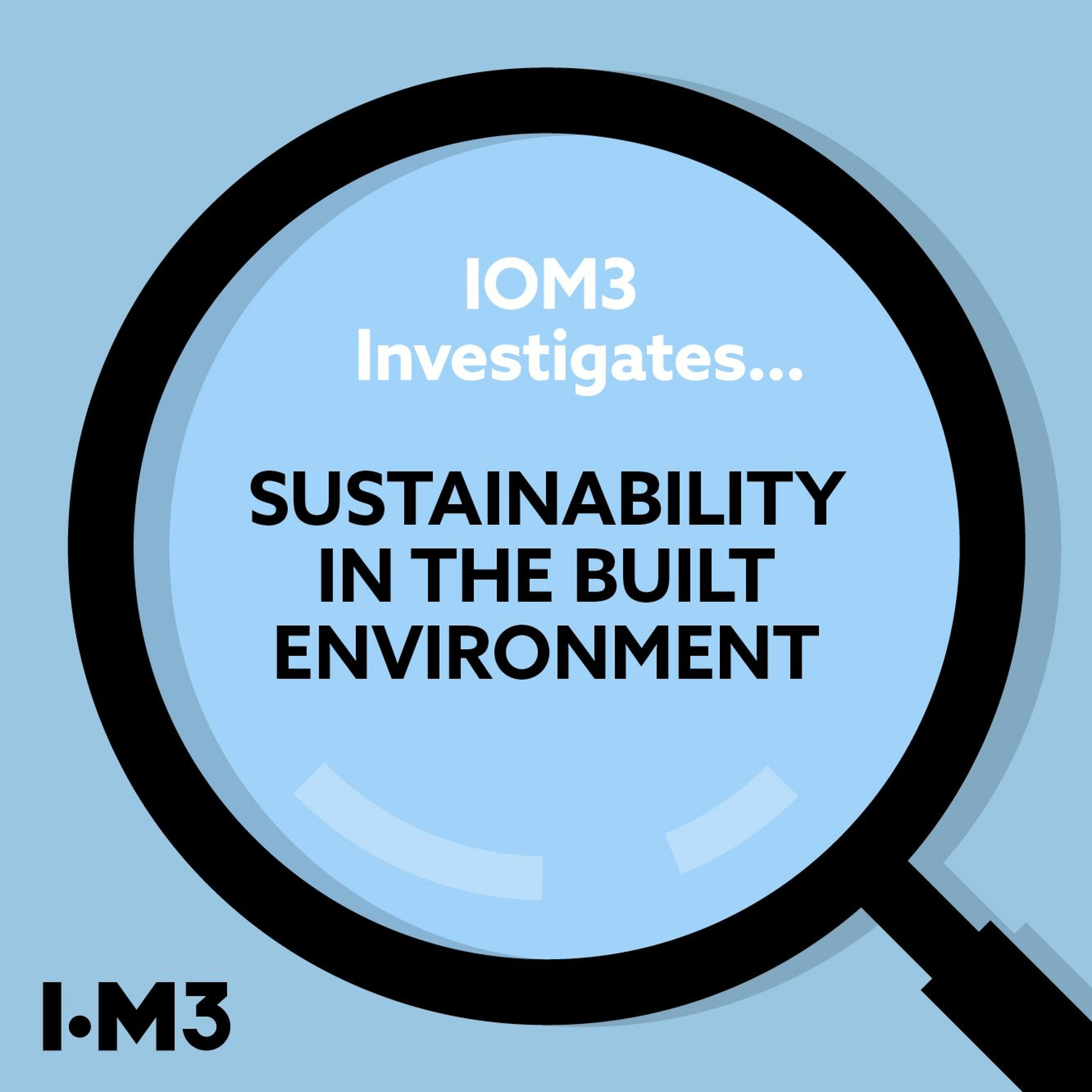 IOM3 Investigates