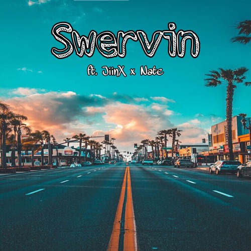 $wervin ft. Jiinx x Nate