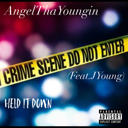 AngelThaYoungin- Held It Down (Feat.JYoung)