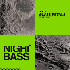 Glass Petals - Crazy Shit