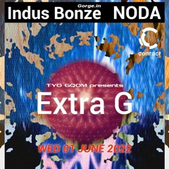 Indus Bonze LIVE @ Extra G 01/06/2022