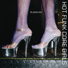 HOT FUNK CORE GIRLS (back to school) - TEJONA MIX