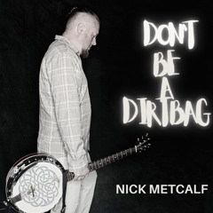 Don't Be A Dirtbag