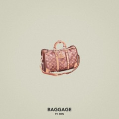 Baggage (feat. Ren)