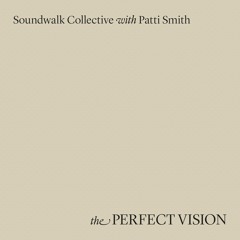 Soundwalk Collective With Patti Smith - Eternity (Jim Jarmusch Rework)