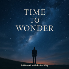 Time to Wonder (DJ Marcel Möllnitz Bootleg)