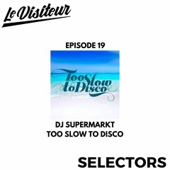 LV Disco Selectors 19 - DJ Supermarkt [Too Slow To Disco]