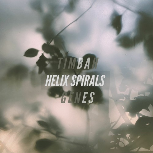 Timbah - Helix Spirals (GENES Remix)