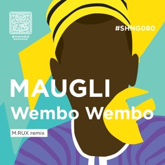 MAUGLI - Wembo Wembo (M.RUX Remix)