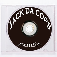 JACK DA COPS BDAY EP