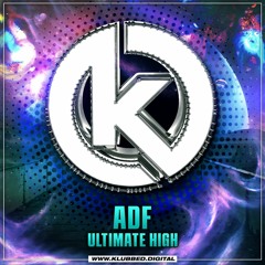 ADF - ULTIMATE HIGH (klubbed.digital)