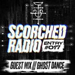 Scorched Radio - ENTRY #017 (by Ghost Dance)