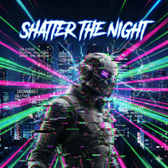 Shatter the Night - NEANDRONE