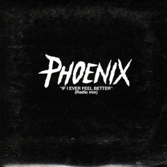 Phoenix- If I Feel Better (Tujamo Booty Remix)