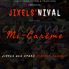 JIXELS ALL STARS - JIXELS’NIVAL 22 MI-CARÊME (CAISSE-CLAIRE)