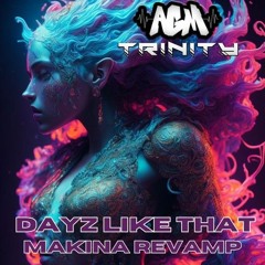 AGM & Trinity - Dayz Like That Makina Revamp