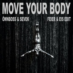 Öwnboss & Sevek - Move Your Body (FEIER & EIS Edit) [Buy = Free Download]