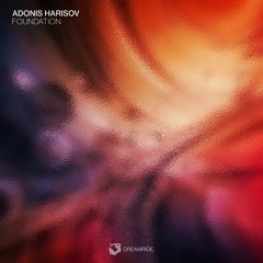 BRM PREMIERE: Adonis Harisov - Foundation (Original Mix) [Dreamride]