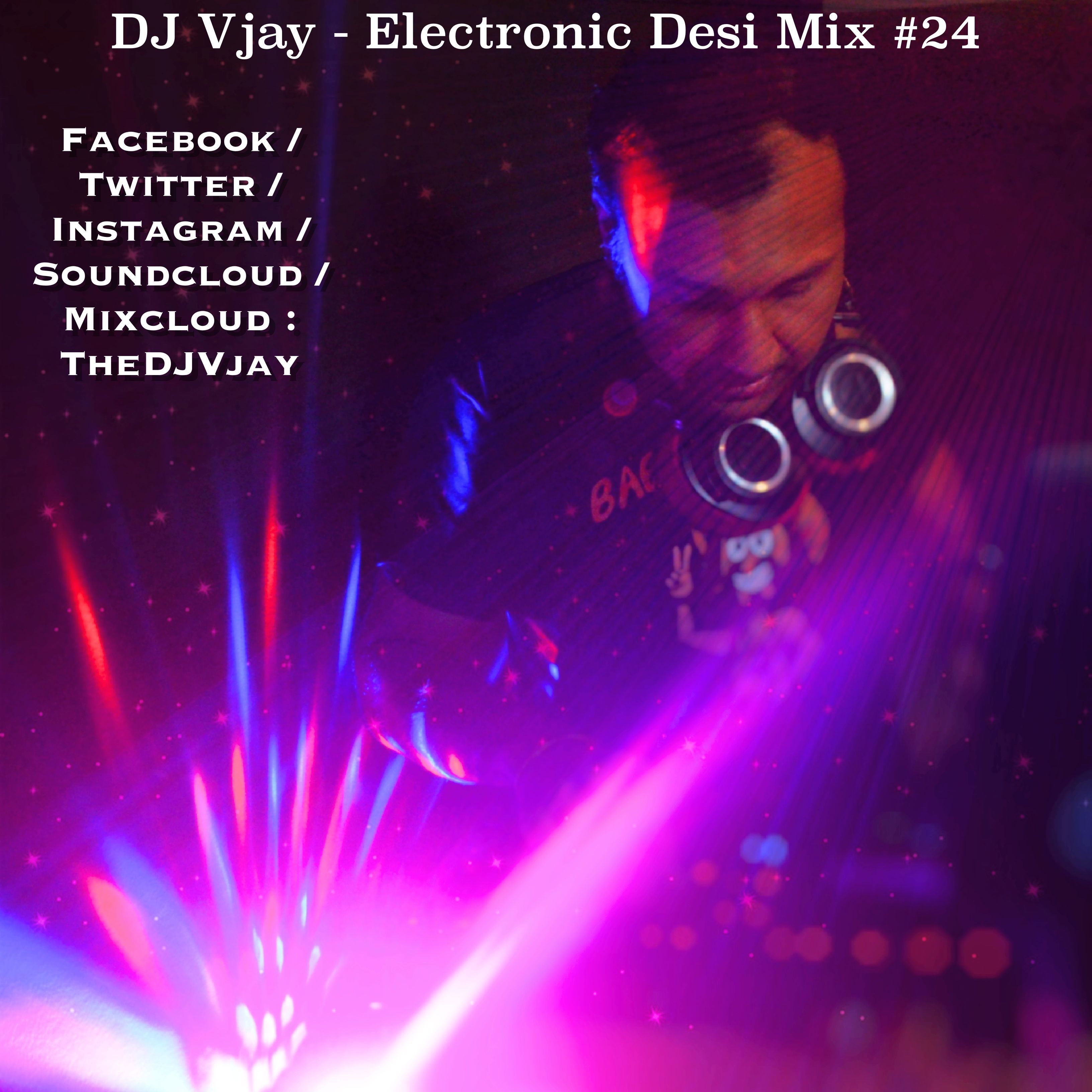 DJ Vjay - Electronic Desi Mix #24