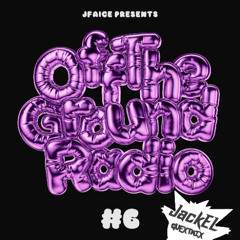 JFAICE: Off The Ground Radio #6 - JackEL Guest mix