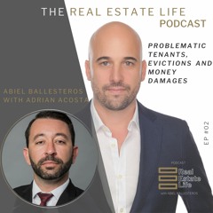 #02 - Adrian Acosta On Problematic Tenants, Evictions And Money Damages