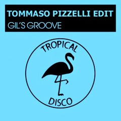 Gils Groove - Tommaso Pizzelli EDIT *FREE DOWNLOAD*