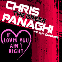 If Lovin You Ain't Right (Chris "The Greek" Panaghi Radio Mix)