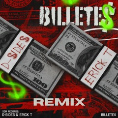 D-Sides, Erick T - BILLETE$ (Malvekid Remix)