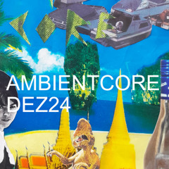 Ambient-Core_Dez24