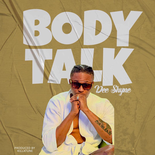 Stream Dee shyne Body Talk prod. by Killertunes by Dee Shyne Listen